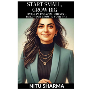 Start Small Grow Big by Nitu Sharma